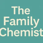 The Family Chemist